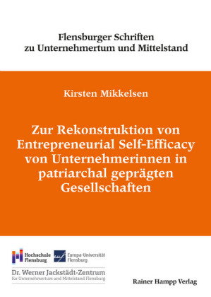 Zur Rekonstruktion von Entrepreneurial Self-Efficacy von Unternehmerinnen in patriarchal geprägten G