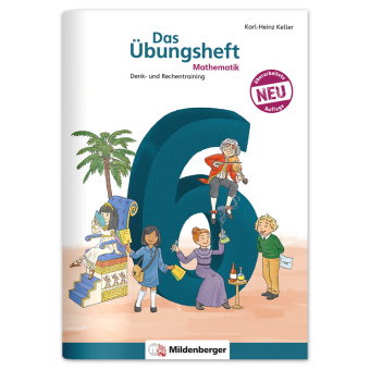 Das Übungsheft Mathematik 6 - Überarbeitete Neuauflage
