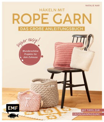 Häkeln mit Rope-Garn super easy - Das große Anleitungsbuch mit Projekten für dein Zuhause