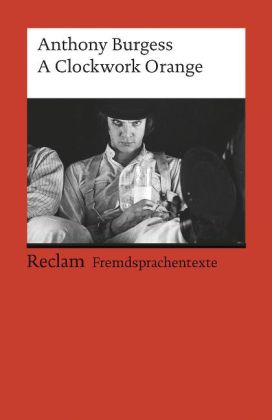 A Clockwork Orange. Englischer Text mit deutschen Worterklärungen. Niveau B2 (GER)
