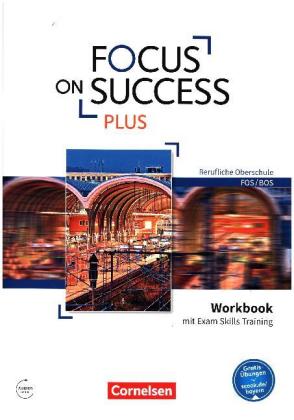 Focus on Success PLUS - Berufliche Oberschule: FOS/BOS - B1/B2: 11./12. Jahrgangsstufe