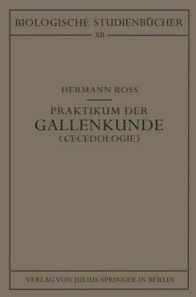 Praktikum der Gallenkunde "Cecidologie"