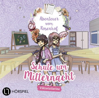 Abenteuer vom Rosenhof. Schule um Mitternacht, 1 Audio-CD