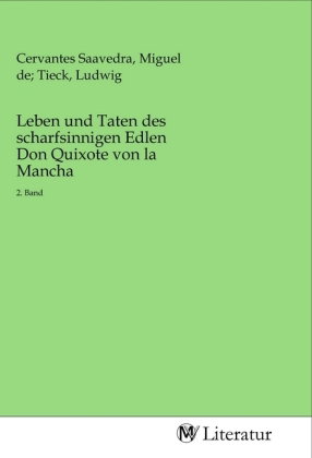 Leben und Taten des scharfsinnigen Edlen Don Quixote von la Mancha