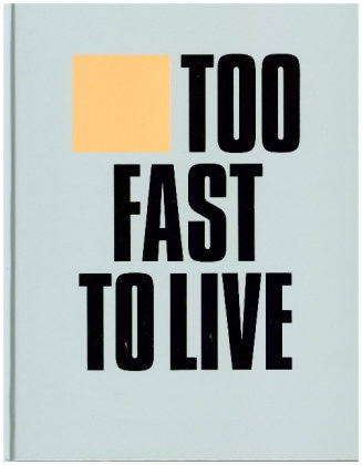 Too Fast to Live, Too Young to Die