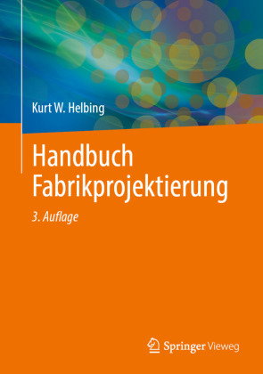 Handbuch Fabrikprojektierung, m. 1 Buch, m. 1 E-Book, 2 Teile