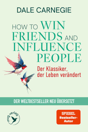 How To Win Friends and Influence People - Der Klassiker, der Leben verändert