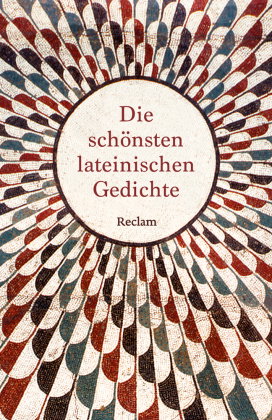 Die schönsten lateinischen Gedichte. Lateinisch/Deutsch
