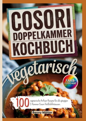 Cosori Doppelkammer Kochbuch Vegetarisch