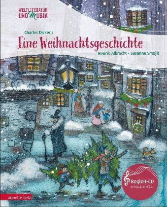 Eine Weihnachtsgeschichte (Weltliteratur und Musik mit CD und zum Streamen, Bd.)