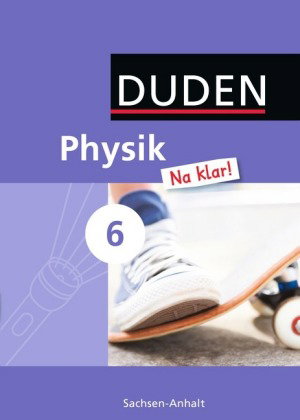 Physik Na klar! - Sekundarschule Sachsen-Anhalt - 6. Schuljahr