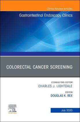 Colorectal Cancer Screening, An Issue of Gastrointestinal Endoscopy Clinics