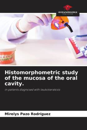 Histomorphometric study of the mucosa of the oral cavity.