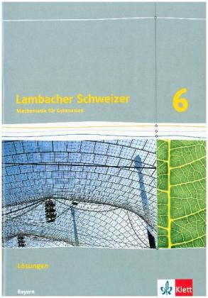 Lambacher Schweizer Mathematik 6. Ausgabe Bayern