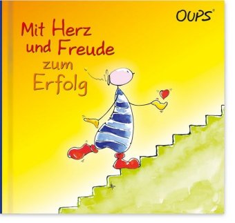 Oups - Mit Herz und Freude zum Erfolg