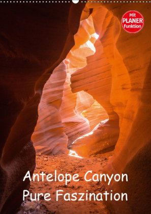 Antelope Canyon - Pure Faszination (Wandkalender 2019 DIN A2 hoch)
