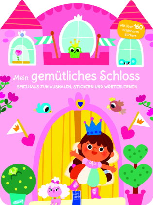 Mein gemütliches Schloss - Spielhaus zum Ausmalen, Stickern und Wörter lerner, m. 1 Beilage