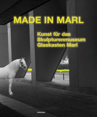 Made in Marl. Kunst für das Skulpturenmuseum Glaskasten Marl
