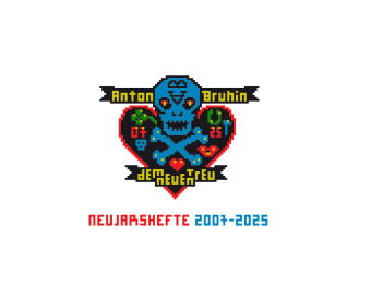 Dem Neuen treu. Neujahrshefte 2007-2025 / True to New. New Year's Zines 2007-2025