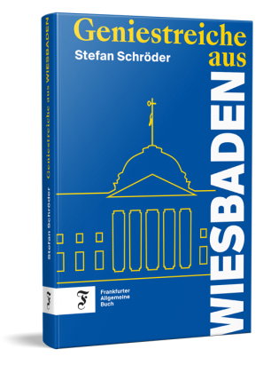 Geniestreiche aus Wiesbaden