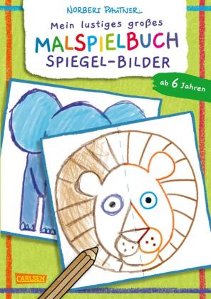 Mein lustiges großes Malspielbuch: Spiegel-Bilder (ab 6 Jahren)
