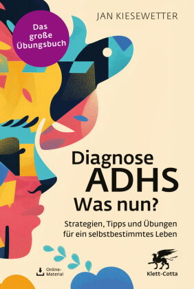 Diagnose ADHS - Was nun? (Fachratgeber Klett-Cotta)