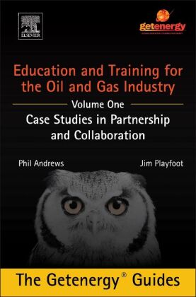 Education and Training for the Oil and Gas Industry: Case Studies in Partnership and Collaboration