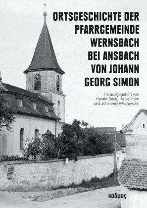 Ortsgeschichte der Pfarrgemeinde Wernsbach bei Ansbach von Johann Georg Simon
