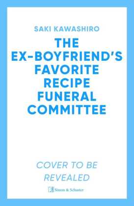 The Ex-Boyfriend's Favourite Recipe Funeral Committee