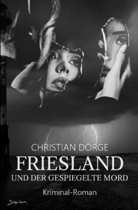 Friesland und der gespiegelte Mord
