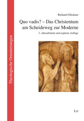 Quo vadis? - Das Christentum am Scheideweg zur Moderne