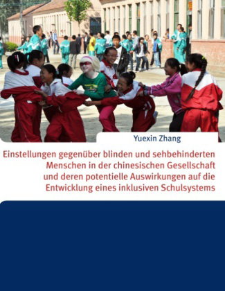 Einstellungen gegenüber blinden und sehbehinderten Menschen in der chinesischen Gesellschaft und der