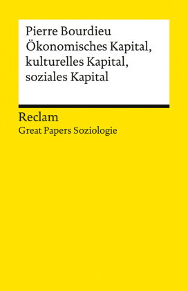 Ökonomisches Kapital, kulturelles Kapital, soziales Kapital