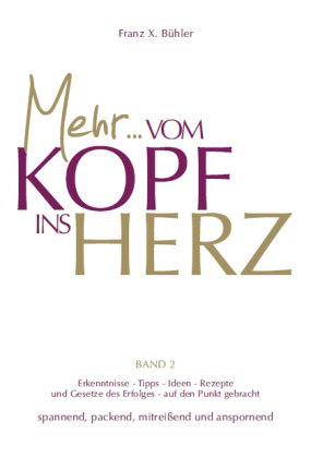 Mehr... Vom Kopf ins Herz. Bd.2