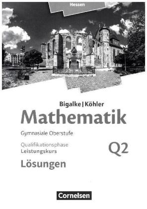 Bigalke/Köhler: Mathematik - Hessen - Ausgabe 2016 - Leistungskurs 2. Halbjahr