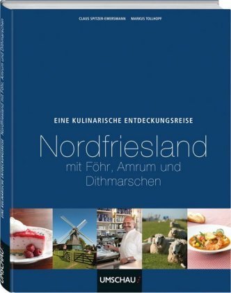 Eine kulinarische Entdeckungsreise Nordfriesland mit Föhr, Amrum und Dithmarschen