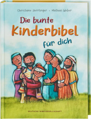 Die bunte Kinderbibel für dich. Farbenfroh illustrierte Bibel mit den wichtigen Bibelstellen. Spiele