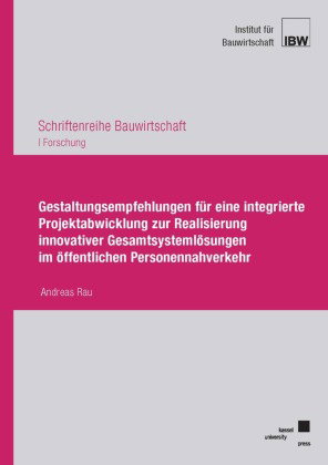 Gestaltungsempfehlungen für eine integrierte Projektabwicklung zur Realisierung innovativer Gesamtsy