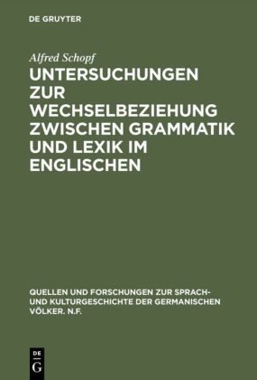 Untersuchungen zur Wechselbeziehung zwischen Grammatik und Lexik im Englischen