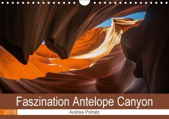 Faszination Antelope Canyon (Wandkalender 2018 DIN A4 quer)