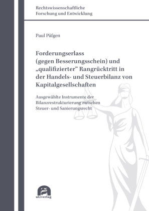 Forderungserlass (gegen Besserungsschein) und "qualifizierter" Rangrücktritt in der Handels- und Ste