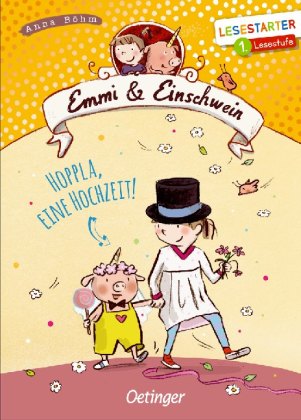 Emmi & Einschwein. Hoppla, eine Hochzeit!