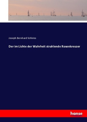 Der im Lichte der Wahrheit strahlende Rosenkreuzer