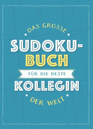Das große Sudoku-Buch für die beste Kollegin der Welt