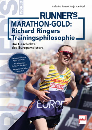Marathon-Gold: Richard Ringers Trainingsphilosophie. Exklusive Trainingstipps vom Profisportler für