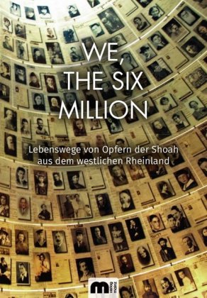 Lebenswege von Opfern der Shoah aus dem westlichen Rheinland