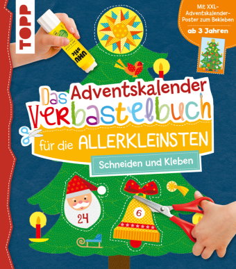 Das Adventskalender-Verbastelbuch für die Allerkleinsten. Schneiden und Kleben. Mit XXL-Poster