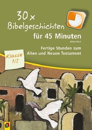 30 x Bibelgeschichten für 45 Minuten - Klasse 1/2