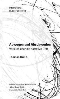 Abwegen und Abschweifen - Versuch über die narrative Drift