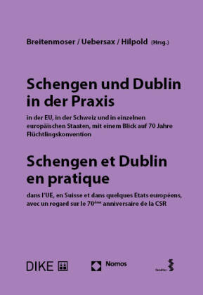 Schengen und Dublin in der Praxis, in der EU, in der Schweiz und in einzelnen europäischen Staaten m